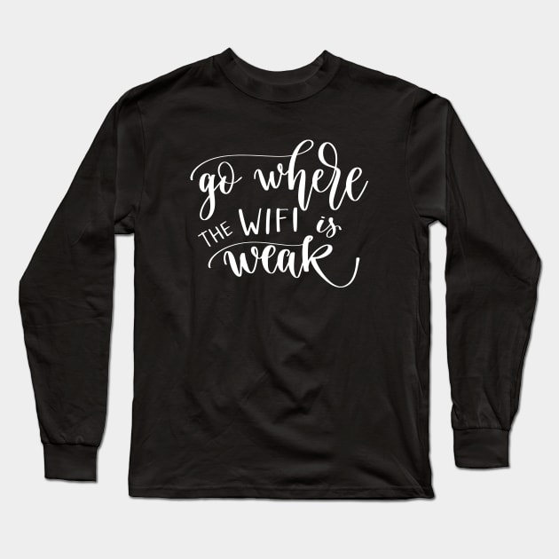 Go Where The WIFI Is Weak Long Sleeve T-Shirt by ProjectX23Red